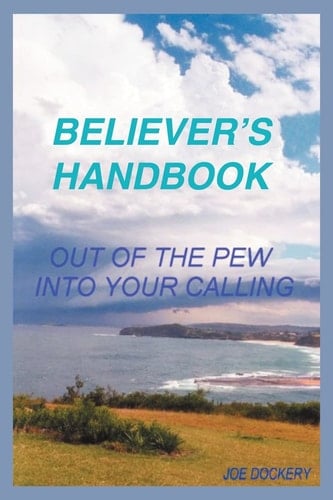 Believer's Handbook Out of the Pew, Into Your Calling