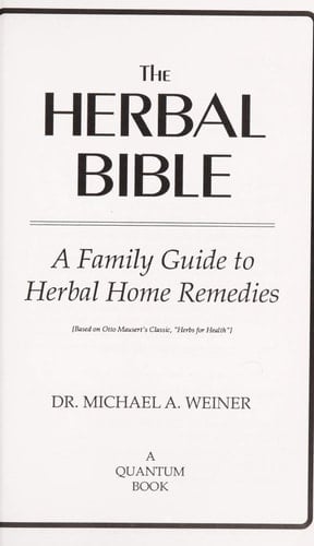 The Herbal Bible A Family Guide to Herbal Home Remedies