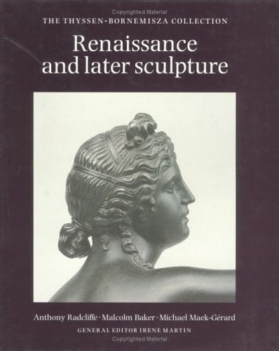 Renaissance and Later Sculpture: The Thyssen-Bornemisza Collection
