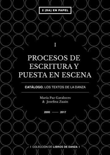 Catálogo. Los textos de la Danza. Tomo I: 20 Obras - 23 Corógrafxs Argentinxs - 20 Años (Segunda En Papel EDITORA DANZA) (Spanish Edition)