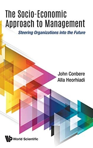 The Socio-economic Approach to Management Steering Organizations Into the Future