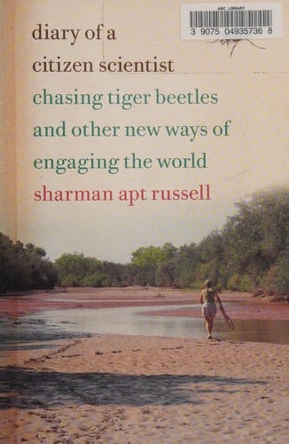 Diary of a Citizen Scientist Chasing Tiger Beetles and Other New Ways of Engaging the World