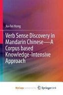 Verb Sense Discovery in Mandarin Chinese-A Corpus Based Knowledge-Intensive Approach