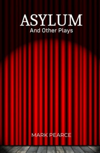 Asylum and other plays