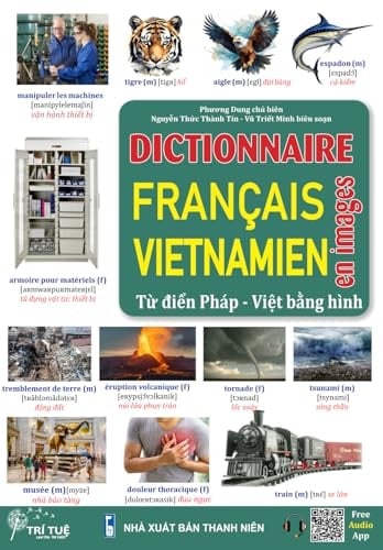 Dictionnaire FRANÇAIS - VIETNAMIEN En images Từ điển PHÁP - VIỆT bằng hình (theo chủ đề)