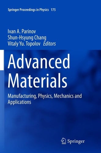 Advanced Materials Manufacturing, Physics, Mechanics and Applications