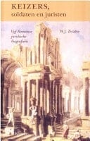 Keizers, soldaten en juristen vijf Romeinse juridische biografieën