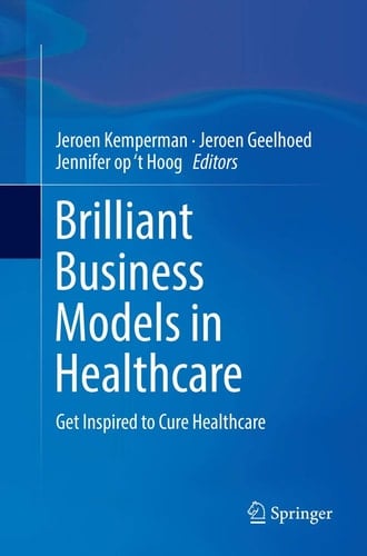 Brilliant Business Models in Healthcare Get Inspired to Cure Healthcare
