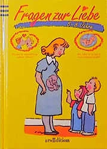 Fragen zur Liebe 5 - 8 Jahre / Virginie Dumont. Ill. von Rosy. [Aus dem Franz. von Eva Bertrand]. ...