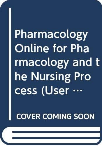 Pharmacology Online Pharmacology and the Nursing Process