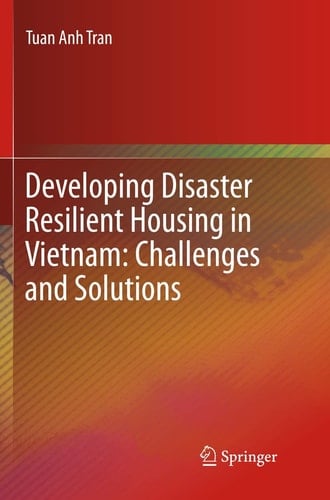 Developing Disaster Resilient Housing in Vietnam: Challenges and Solutions