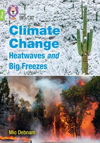 Climate Change Heatwaves and Big Freezes Band 11+/Lime Plus