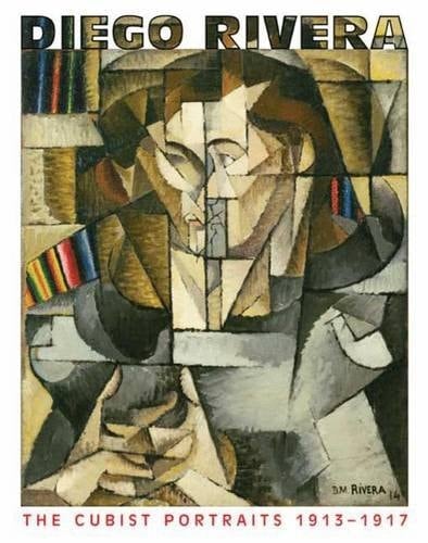 Diego Rivera The Cubist Portraits, 1913-1917