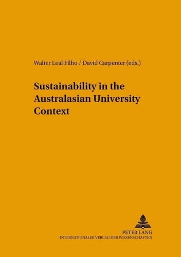 Sustainability in the Australasian University Context (Umweltbildung, Umweltkommunikation und Nachhaltigkeit / Environmental Education, Communication and Sustainability) (German Edition)