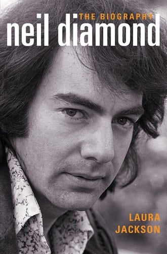 Neil Diamond The Biography