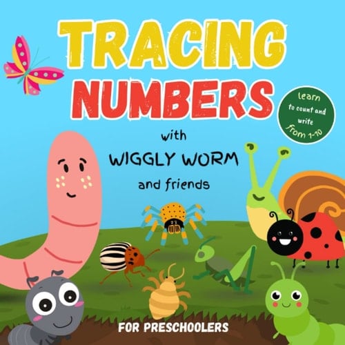 Tracing Numbers: With Wiggly Worm and Friends | Learn to Count and Write Up to Ten | For Preschoolers Boys and Girls (Workbooks and Colouring Books for Toddlers and Kids ( Paw Paw Publishing ))