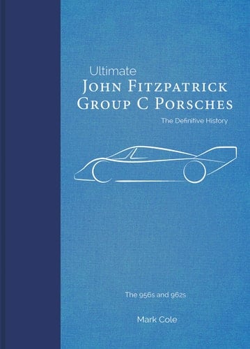 Ultimate John Fitzpatrick Group C Porsches The Definitive History