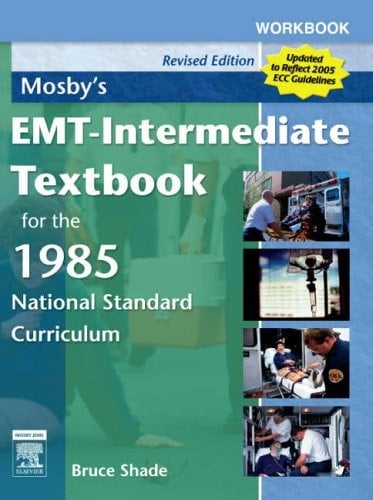 Workbook for Mosby's EMT-Intermediate Textbook for the 1985 National Standard Curriculum - Revised Edition With 2005 ECC Guidelines