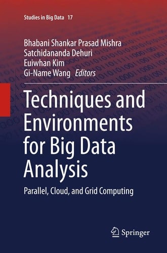Techniques and Environments for Big Data Analysis Parallel, Cloud, and Grid Computing