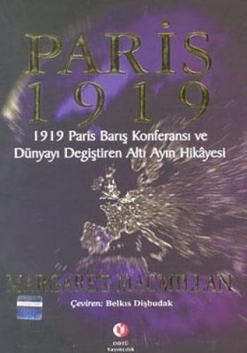 Paris 1919 Dünyayi Degistiren Alti Ay