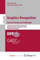 Graphics Recognition. Current Trends and Challenges 10th International Workshop, Grec 2013, Bethlehem, Pa, USA, August 20-21, 2013, Revised Selected Papers