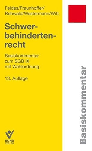 Schwerbehindertenrecht Basiskommentar zum SGB IX mit Wahlordnung