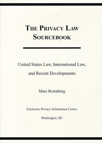 Privacy Law Sourcebook 1998 United States Law, International Law, and Recent Developments
