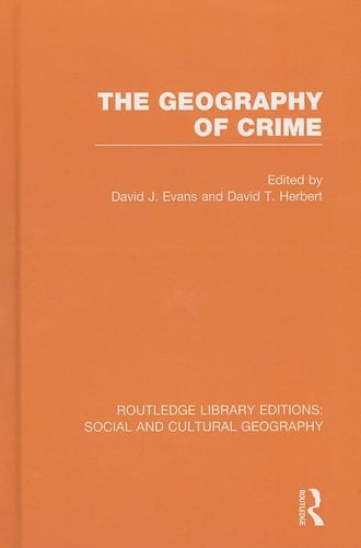 The Geography of Crime (RLE Social and Cultural Geography)