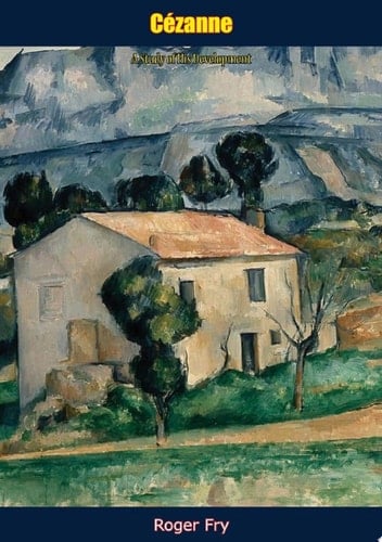 Cézanne A Study of His Development