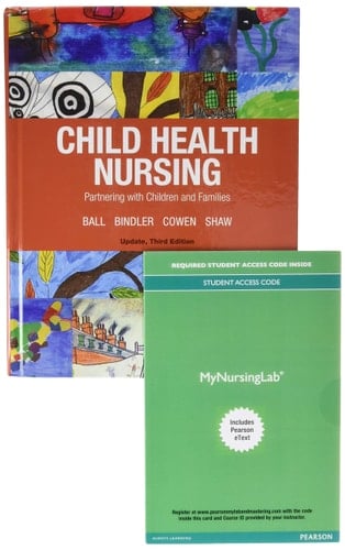 Child Health Nursing + Mylab Nursing With Pearson Etext Access Card