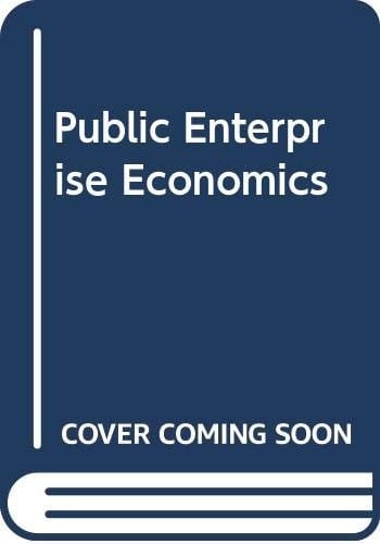 Public enterprise economics (London School of Economics handbooks in economic analysis)