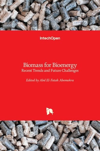 Biomass for Bioenergy Recent Trends and Future Challenges