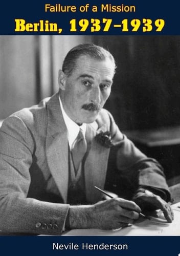 Failure of a Mission Berlin, 1937-1939