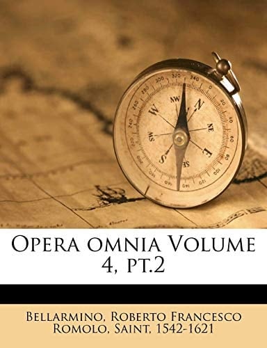 Opera omnia Volume 4, pt.2 (Latin Edition)