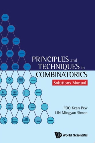 Principles and Techniques in Combinatorics: Solutions Manual