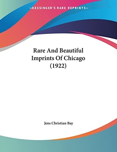 Rare And Beautiful Imprints Of Chicago (1922)