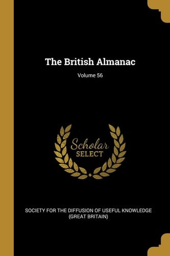 The British Almanac; Volume 56
