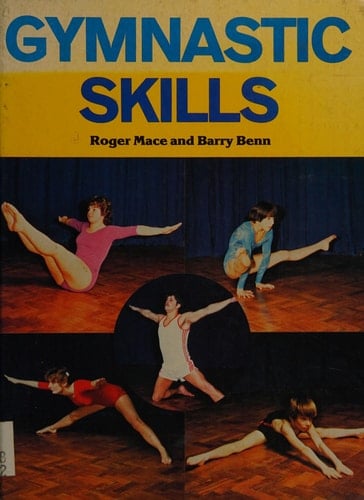 Gymnastic Skills The Theory and Practice of Teaching and Coaching