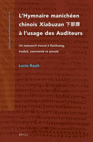 L'hymnaire manichéen chinois Xiabuzan (Xia bu zan) à l'usage des auditeurs un manuscrit trouvé à Dunhuang