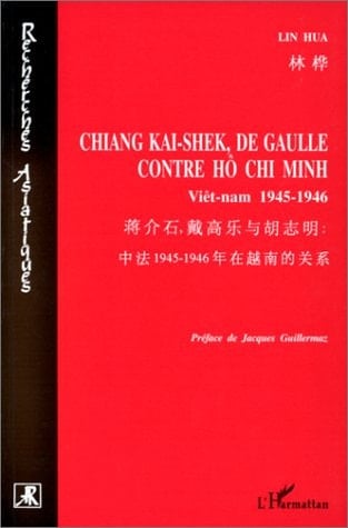 Chiang Kai-Shek, De Gaulle contre Hô Chi-Minh: Viêt-nam 1945-1946