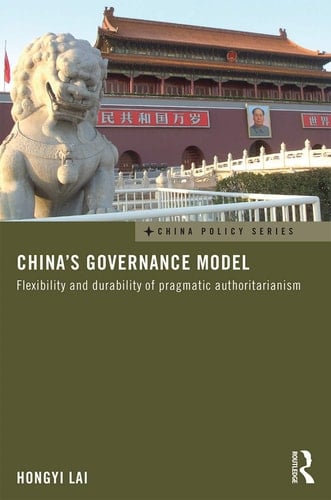China's Governance Model Flexibility and Durability of Pragmatic Authoritarianism