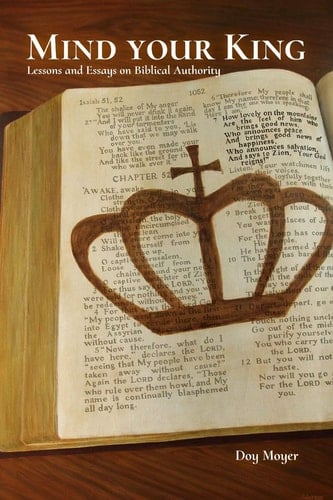 Mind Your King Lessons and Essays on Biblical Authority