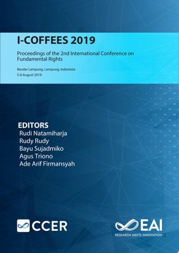I-COFFEES 2019 Proceedings of the 2nd International Conference on Fundamental Rights, I-COFFEES 2019, 5-6 August 2019, Bandar Lampung, Lampung, Indonesia
