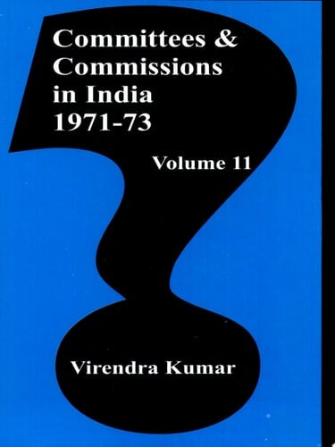 Committees and Commissions in India, 1947-73