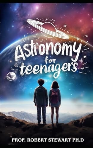 Astronomy For Teenagers