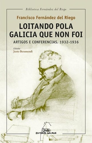 Loitando pola Galicia que non foi artigos e conferencias, 1932-1936