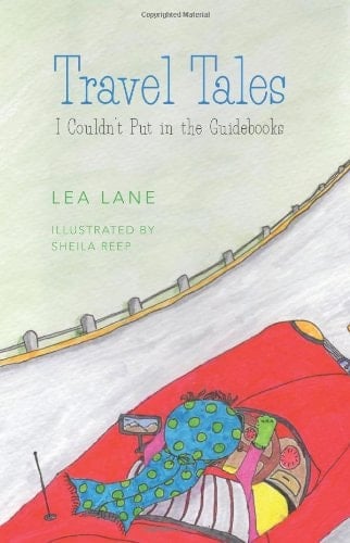 Travel Tales I Couldn't Put in the Guidebooks