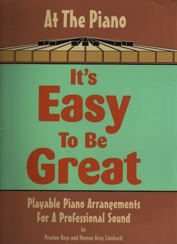 At the Piano . . . It's Easy to Be Great