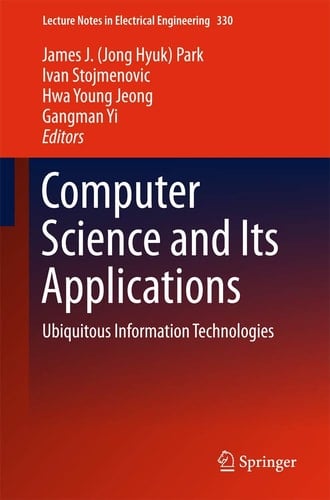 Computer Science and its Applications Ubiquitous Information Technologies