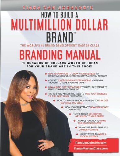How to Build a Multimillion Dollar Brand The World's #1 Brand Development Master Class Branding Manual